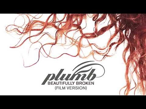 Beautifully Broken (film version) - PLUMB