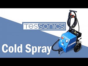 Tessonics Cold Spray Technology