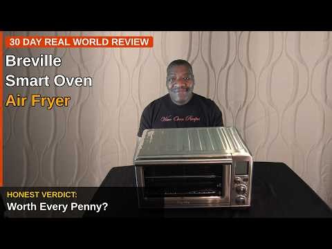 Breville Smart Oven Air Fryer 30 Day Review: Worth It?