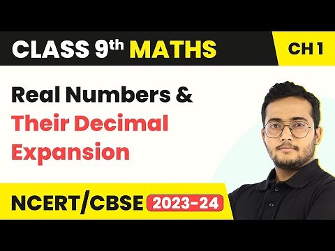 Real Numbers & Their Decimal Expansion - Number Systems | Class 9 Maths Chapter 1
