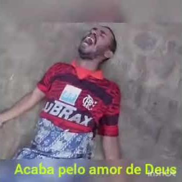 acaba pelo amor de deus