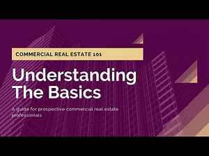 Commercial Real Estate 101- Understanding the Basics