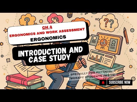 Introduction and Case study | CH #4 | Ergonomics and work assessment | FAST EXAM REVIEW | PT 1