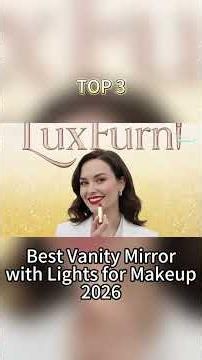 TOP 3 Best Vanity Mirror with Lights for Makeup 2026