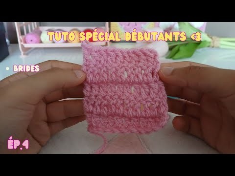 TUTO CROCHET POUR DEBUTANTS : BRIDES 🌻(épisode 4) 💗