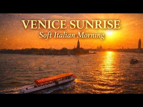 Venice at Sunrise – Soft Italian Morning Music for a Peaceful Spring Day | 2 Hours