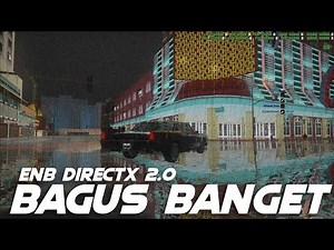 PERTAMA KALI NYOBAIN ENB DIRECTX 2.0 DI GTA SAMP | GTA SAMP INDONESIA