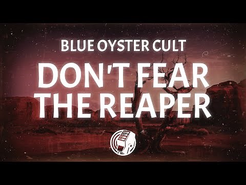 Blue Oyster Cult - (Don't Fear) The Reaper (Lyrics)