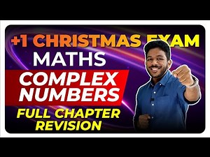 Plus One Christmas Exam | Maths | Complex Numbers | Full Chapter Revision | Exam Winner