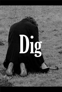 Dig - Movie