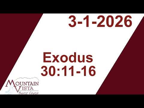 MVBC Sunday Night | 3-1-2026 | Exodus 30:11-16