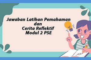 Jawaban Latihan Pemahaman dan Cerita Reflektif Modul 2 PSE, Apa dan Bagaimana Menerapkannya? - Tribunsumsel.com