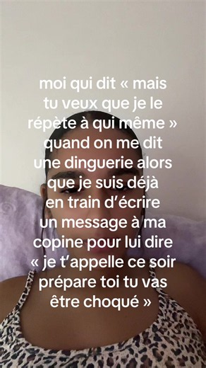 Moi qui répète « tu veux que je le répète à qui ? » quand on me dit une dinguerie