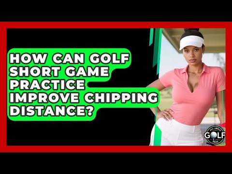 How Can Golf Short Game Practice Improve Chipping Distance? - All About Golf Pros