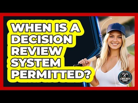 When Is a Decision Review System Permitted?