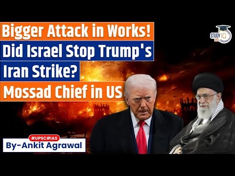 Did Israel Stop Trump's Iran Strike? Bigger Attack in Works | Ankit Agrawal Study IQ