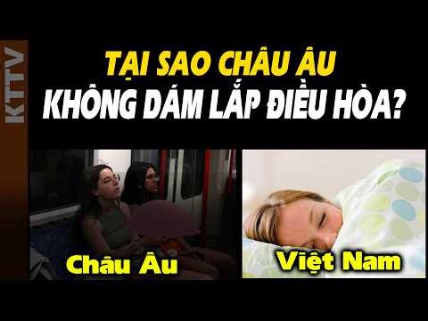 Cái gì ngăn cấm dân Châu Âu dùng điều hòa?