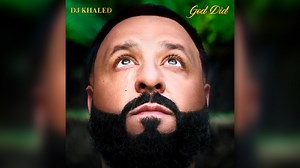 6 Best Songs From DJ Khaled’s ‘God Did’ Album