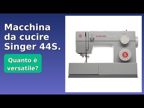 RECENSIONE (2025) : Macchina da cucire Singer 44S. DETTAGLI ESSENZIALI
