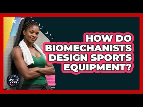 How Do Biomechanists Design Sports Equipment?