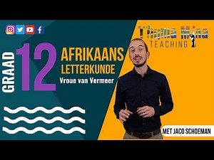 Gr12 Afrikaans: Huistaal Letterkunde | Vroue van Vermeer - T.T. Cloete