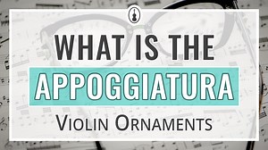 What is the Appoggiatura? | Violin Ornaments - Violinspiration