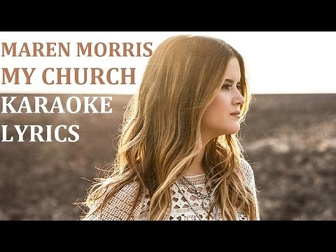 MAREN MORRIS - MY CHURCH KARAOKE COVER LYRICS
