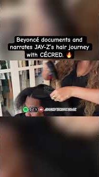 Beyoncé documents and narrates JAY-Z’s hair journey with CÉCRED.