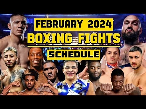 FEBRUARY 2024 BOXING FIGHTS SCHEDULE