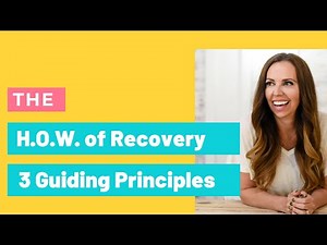 The H.O.W. of Recovery From Alcohol and Addiction - 3 Guiding Principles