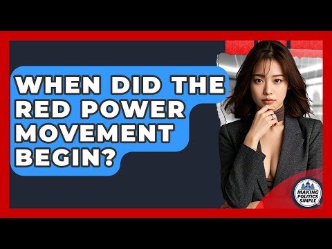 When Did The Red Power Movement Begin? - Making Politics Simple