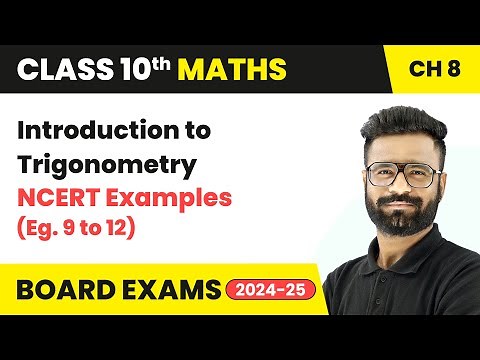 Introduction to Trigonometry - NCERT Examples (Que. 9 to 12) | Class 10 Maths Chapter 8 | CBSE 2024