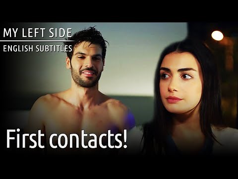 First Contacts!😍😍 - Sol Yanım | My Left Side