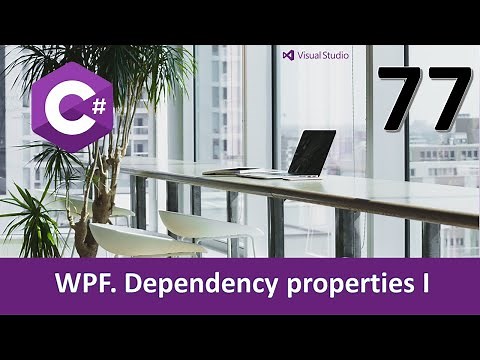 C# Course. WPF Dependency properties I. Video 77