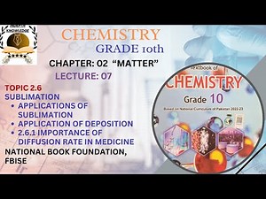 2.6 SUBLIMATION|2.6.1IMPORTANCE OF DIFFUSION RATE IN MEDICINE||GRADE 10|UNIT2|MATTER|FBISE|NBF