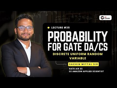 Probability for GATE DA/CS: L35 | Discrete Uniform Random Variables | Sachin Mittal | Ex Amazon