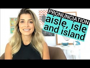 Aisle, Isle and Island | Pronunciation | Eng