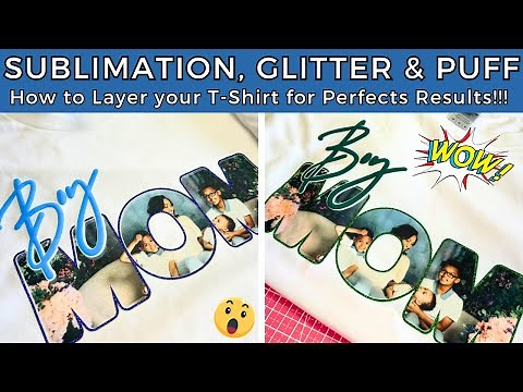 SUBLIMATION TUTORIAL: How To Layer Sublimation, Glitter HTV and Puff vinyl | For Beginners