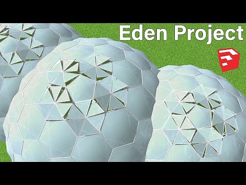 Eden Project - Modeling In SketchUp - TutorialsUp