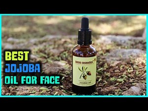 Top 4 Best Jojoba Oils for Face Uses/Clicks/Cleansing/Before and After/Acne & Benefits [Review 2023]