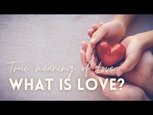 What is love? - True meaning of love | Meditation