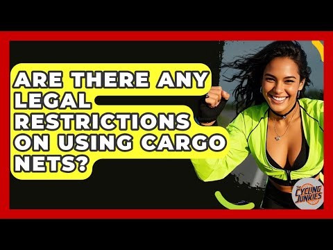 Are There Any Legal Restrictions On Using Cargo Nets? - The Cycling Junkies