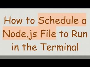 How to Schedule a Node.js File to Run in the Terminal