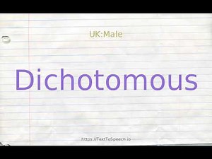 How to pronounce dichotomous