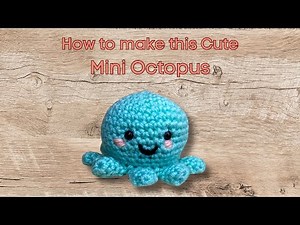 How to Make a Cute Mini Octopus - Crochet Tutorial