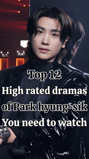Top 12 highest rated drama of Park hyung sik#parkhyungsik#byeonwooseok#kimseonho#kimsoohyun#leeminho