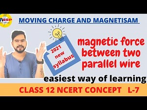 7 Magnetic force between two parallel current carrying wires || ncert example