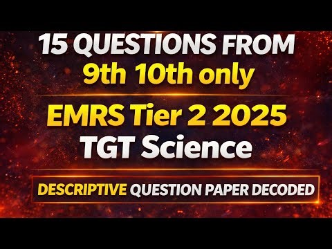 EMRS Tier 2 2026 TGT Science Paper Decoded | 15 Questions from Class 9th & 10th?