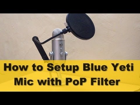 How to Setup Blue Yeti Mic with Pop Filter