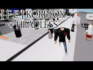 FREE KORBLOX/HEADLESS FE SCRIPT VISIBLE TO OTHER PLAYERS